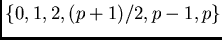 $\{0,1,2,(p+1)/2,p-1,p\}$