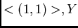 $<(1,1)>,Y$