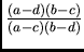 $\frac{(a-d)(b-c)}{(a-c)(b-d)}$