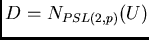 $D = N_{PSL(2,p)}(U)$